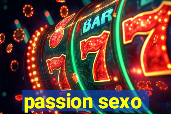 passion sexo